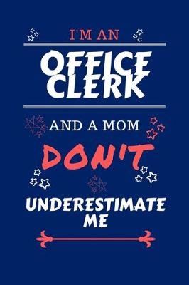 Book cover for I'm An Office Clerk And A Mom Don't Underestimate Me