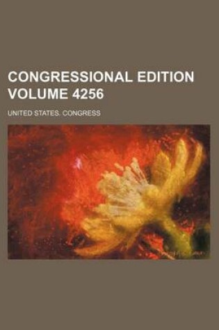 Cover of Congressional Edition Volume 4256