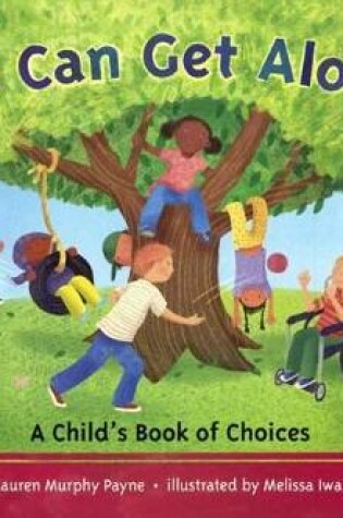 Cover of We Can Get Along: A Child's Book of Choices