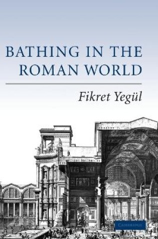 Cover of Bathing in the Roman World