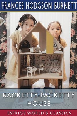 Book cover for Racketty-Packetty House (Esprios Classics)