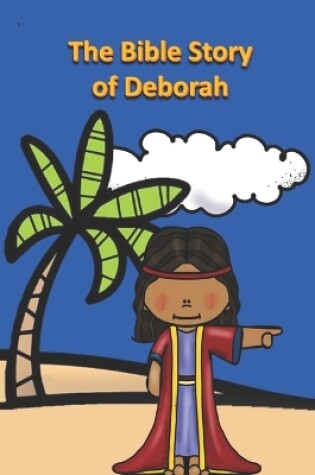 Cover of The Bible Story of Deborah