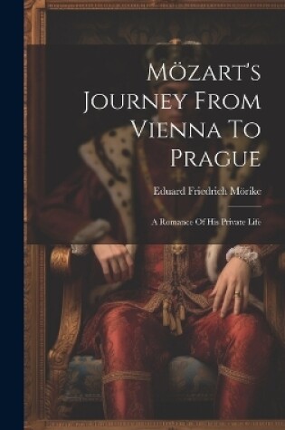 Cover of Mözart's Journey From Vienna To Prague