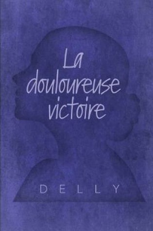 Cover of La Douloureuse Victoire