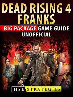 Book cover for Dead Rising 4 Franks Big Package Game Guide Unofficial