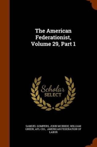 Cover of The American Federationist, Volume 29, Part 1