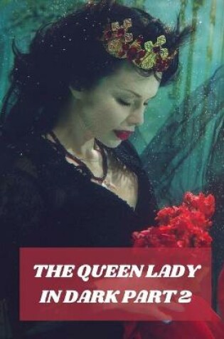 Cover of The Queen Lady in Dark Part 2