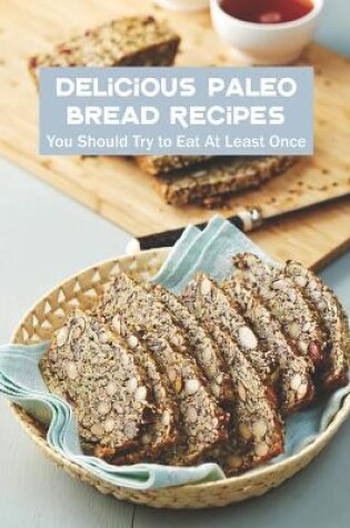 Cover of Delicious Paleo Bread Recipes