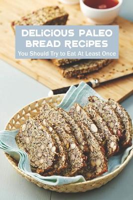 Book cover for Delicious Paleo Bread Recipes