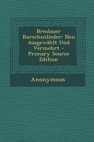 Cover of Breslauer Burschenlieder