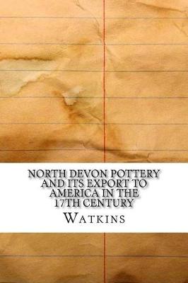 Book cover for North Devon Pottery and Its Export to America in the 17th Century