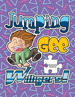 Book cover for Jumping Gee Willigers Handwriting Notebook