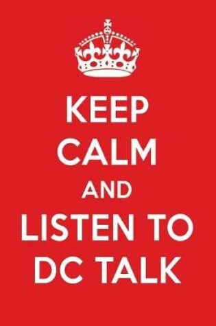 Cover of Keep Calm and Listen to DC Talk