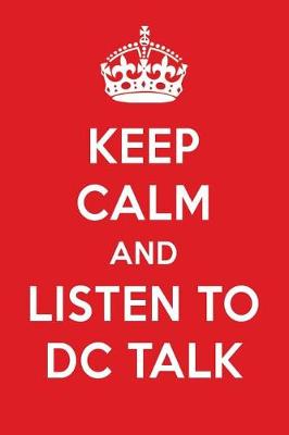 Book cover for Keep Calm and Listen to DC Talk