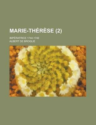 Book cover for Marie-Therese; Imperatrice 1744-1746 (2)