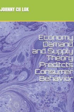 Cover of Economy Demand and Supply Theory Preditcts Consumer Behavior