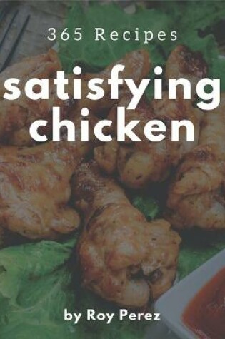 Cover of 365 Satisfying Chicken Recipes