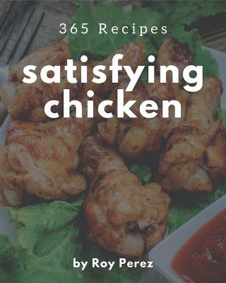 Book cover for 365 Satisfying Chicken Recipes