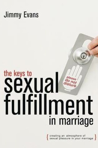 Cover of The Keys to Sexual Fulfillment in Marriage