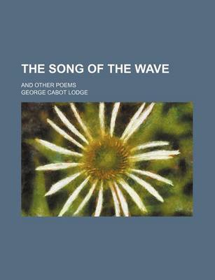 Book cover for The Song of the Wave; And Other Poems