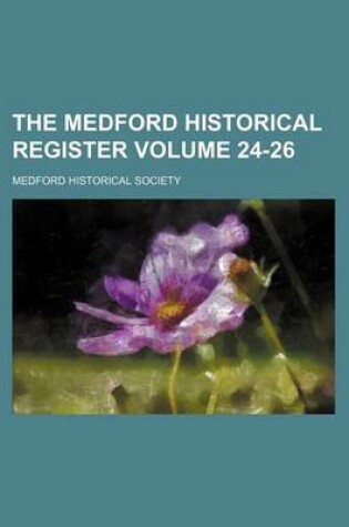 Cover of The Medford Historical Register Volume 24-26