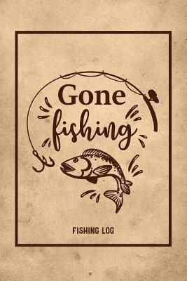 Book cover for Gone Fishing, Fishing Log