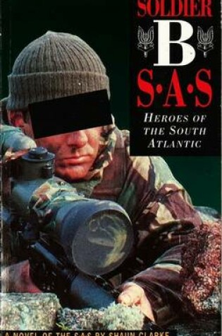 Cover of Soldier B: Heroes of the South Atlantic