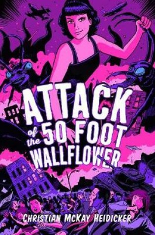 Cover of Attack of the 50 Foot Wallflower