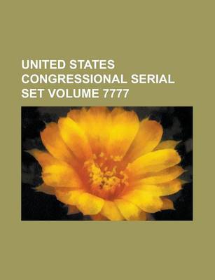 Book cover for United States Congressional Serial Set Volume 7777