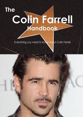 Book cover for The Colin Farrell Handbook - Everything You Need to Know about Colin Farrell