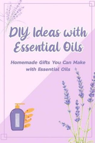 Cover of DIY Ideas with Essential Oils