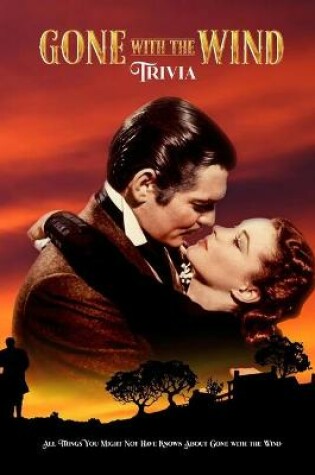 Cover of Gone With the Wind Trivia