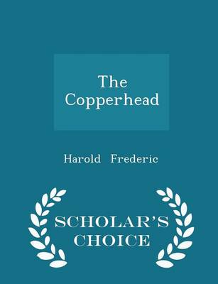 Book cover for The Copperhead - Scholar's Choice Edition