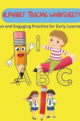 Cover of Alphabet Tracing Worksheets