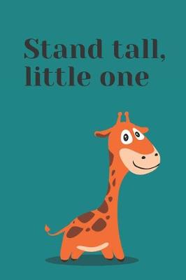 Book cover for Stand tall little one - Notebook