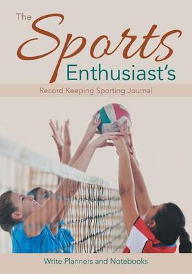 Book cover for The Sports Enthusiast's Record Keeping Sporting Journal