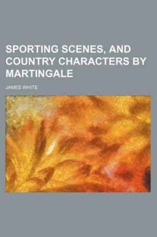 Cover of Sporting Scenes, and Country Characters by Martingale