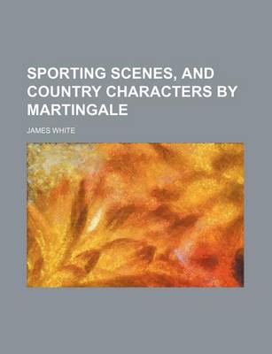 Book cover for Sporting Scenes, and Country Characters by Martingale