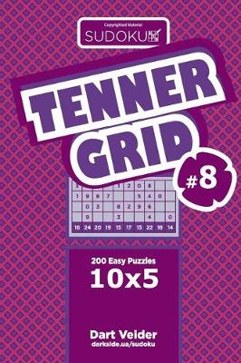 Book cover for Sudoku Tenner Grid - 200 Easy Puzzles 10x5 (Volume 8)