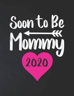 Book cover for Soon To Be Mommy 2020