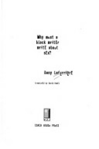 Cover of Why Must a Black Writer Write About Sex?