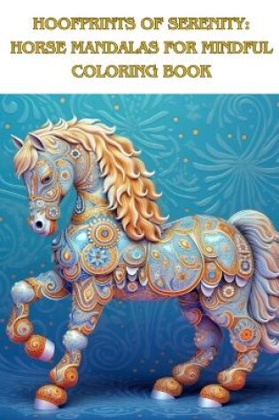 Cover of Hoofprints of Serenity Horse Mandalas for Mindful Coloring