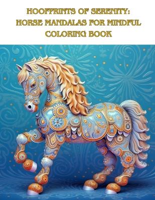 Book cover for Hoofprints of Serenity Horse Mandalas for Mindful Coloring