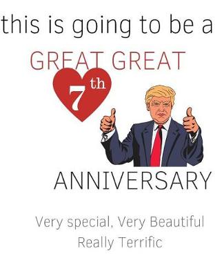 Book cover for This is Going To Be a GREAT GREAT 7th Anniversary. Very Special, Very Beautiful,