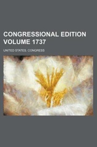 Cover of Congressional Edition Volume 1737