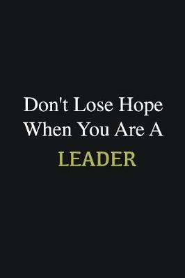 Book cover for Don't lose hope when you are a Leader