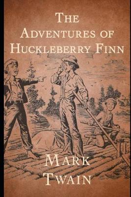 Book cover for The Adventures of Huckleberry Finn By Mark The New Annotated Edition