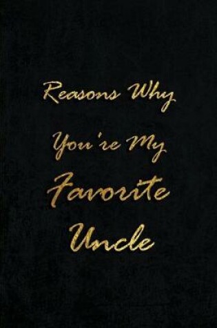 Cover of Reasons Why Your're My Favorite Uncle