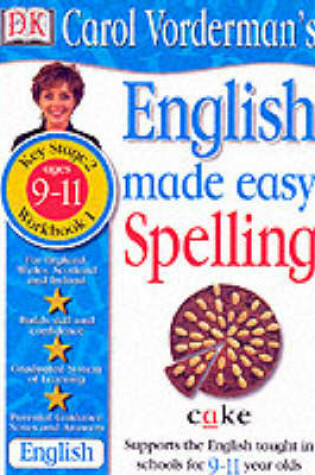 Cover of English Made Easy:  Spelling KS2 Book 1 Ages 9-11