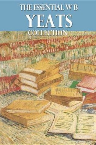 Cover of The Essential W. B. Yeats Collection
